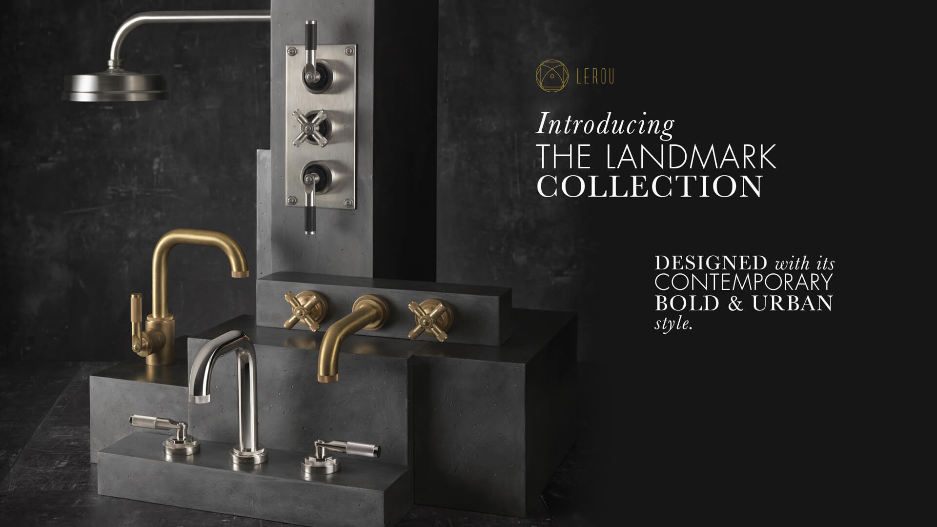 Lerou Landmark Collection: Contemporary, Bold and Urban Style.